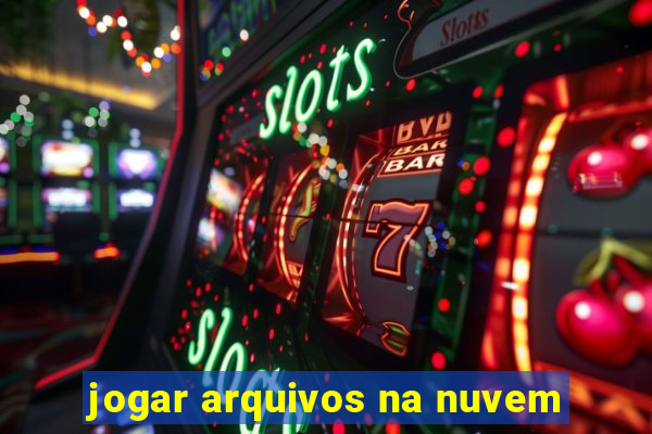 jogar arquivos na nuvem